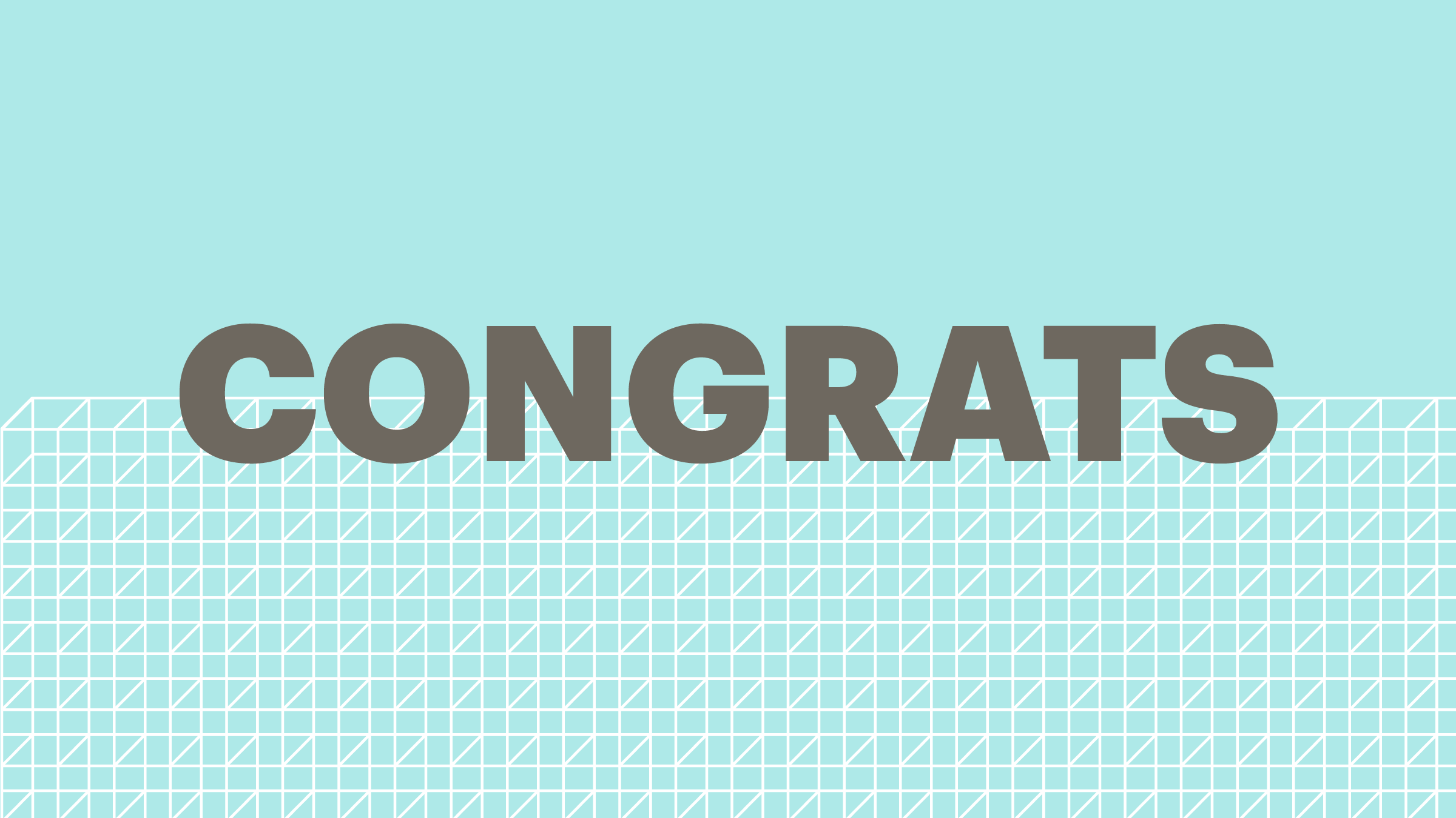 Graphic with the word “CONGRATS” in large dark lettering over a teal background with a white grid pattern.