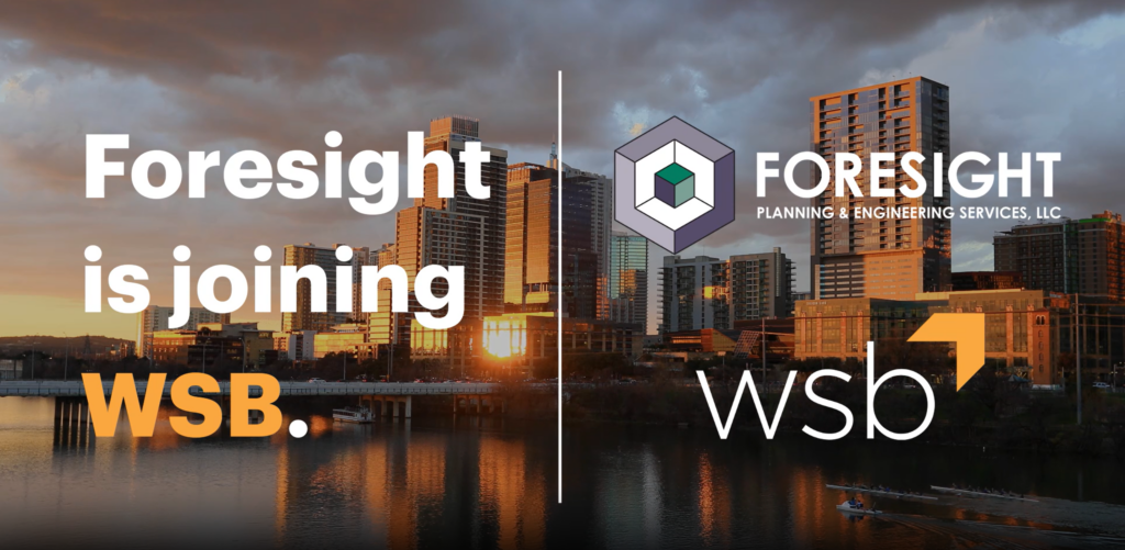 WSB ANNOUNCES ACQUISITION OF FORESIGHT PLANNING & ENGINEERING SERVICES 