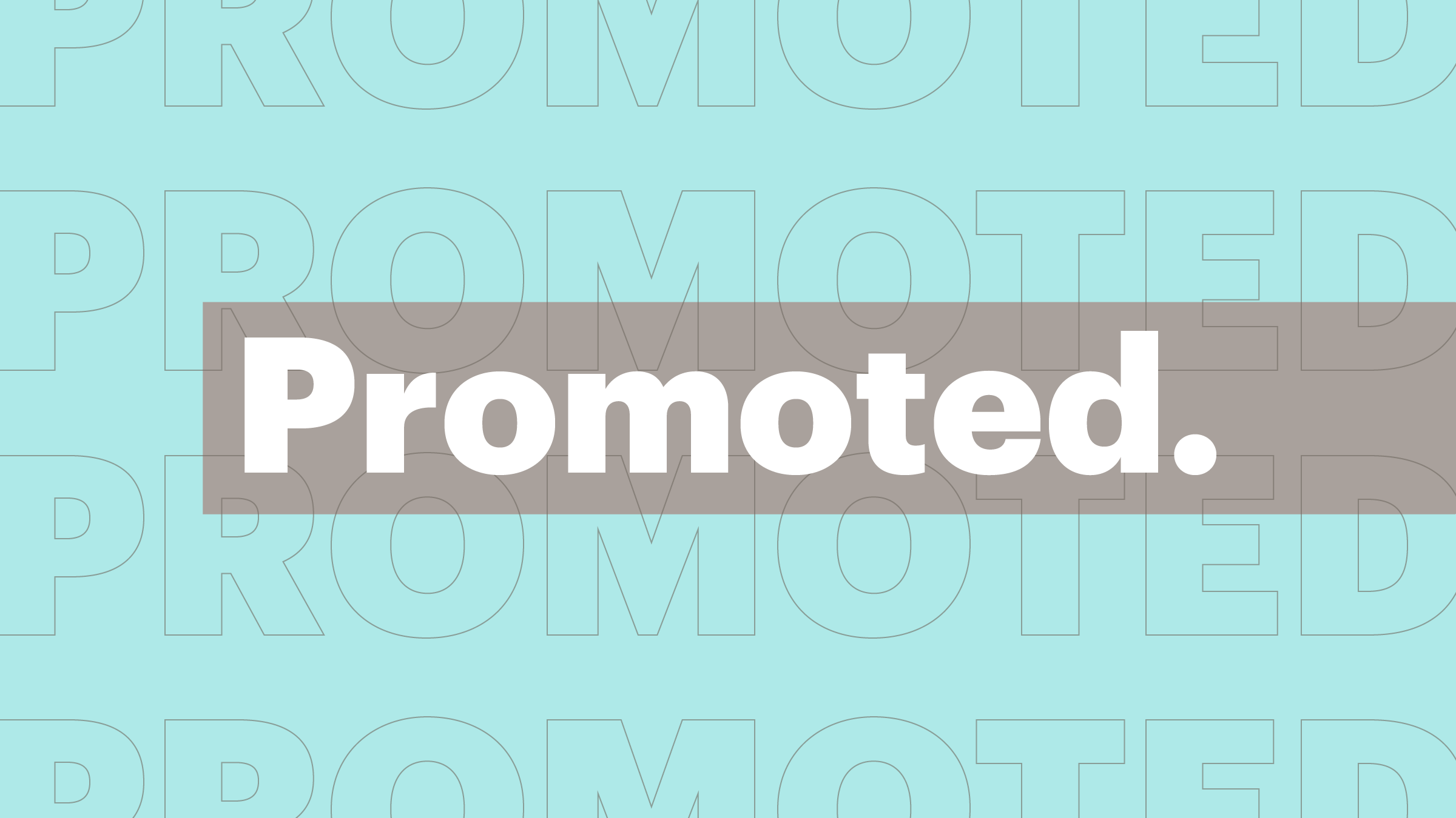 Graphic that says "promoted."